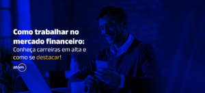Como trabalhar no mercado financeiro