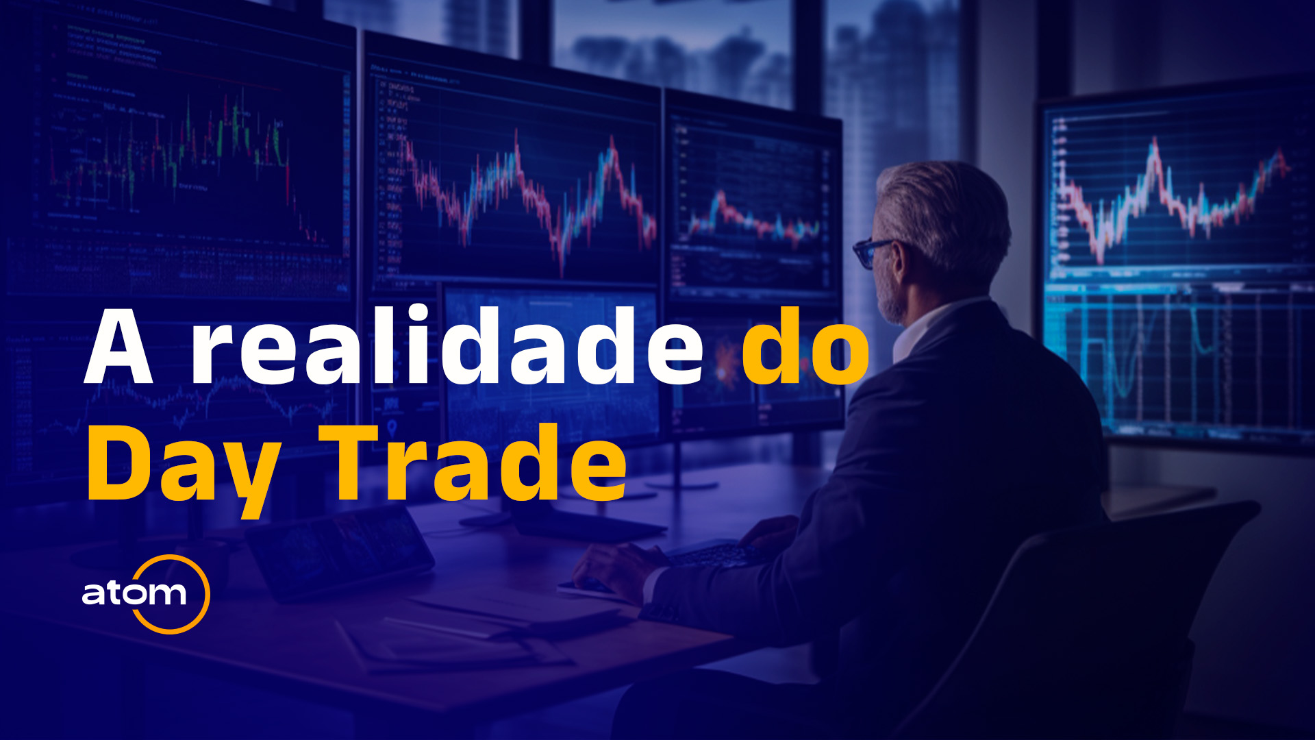 A realidade do day trade: É furada? - Atom Educacional