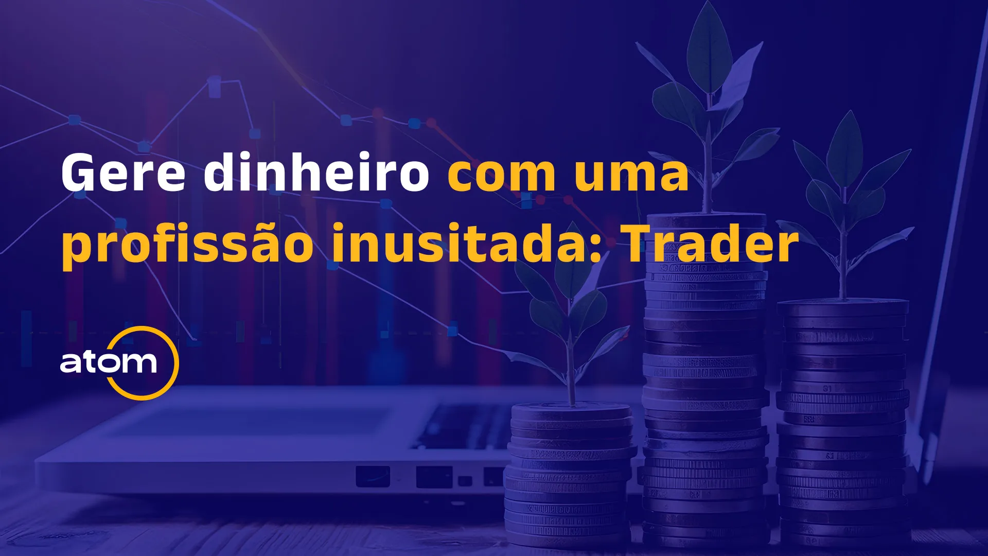 Ganhe dinheiro com uma profissão inusitada: Trader