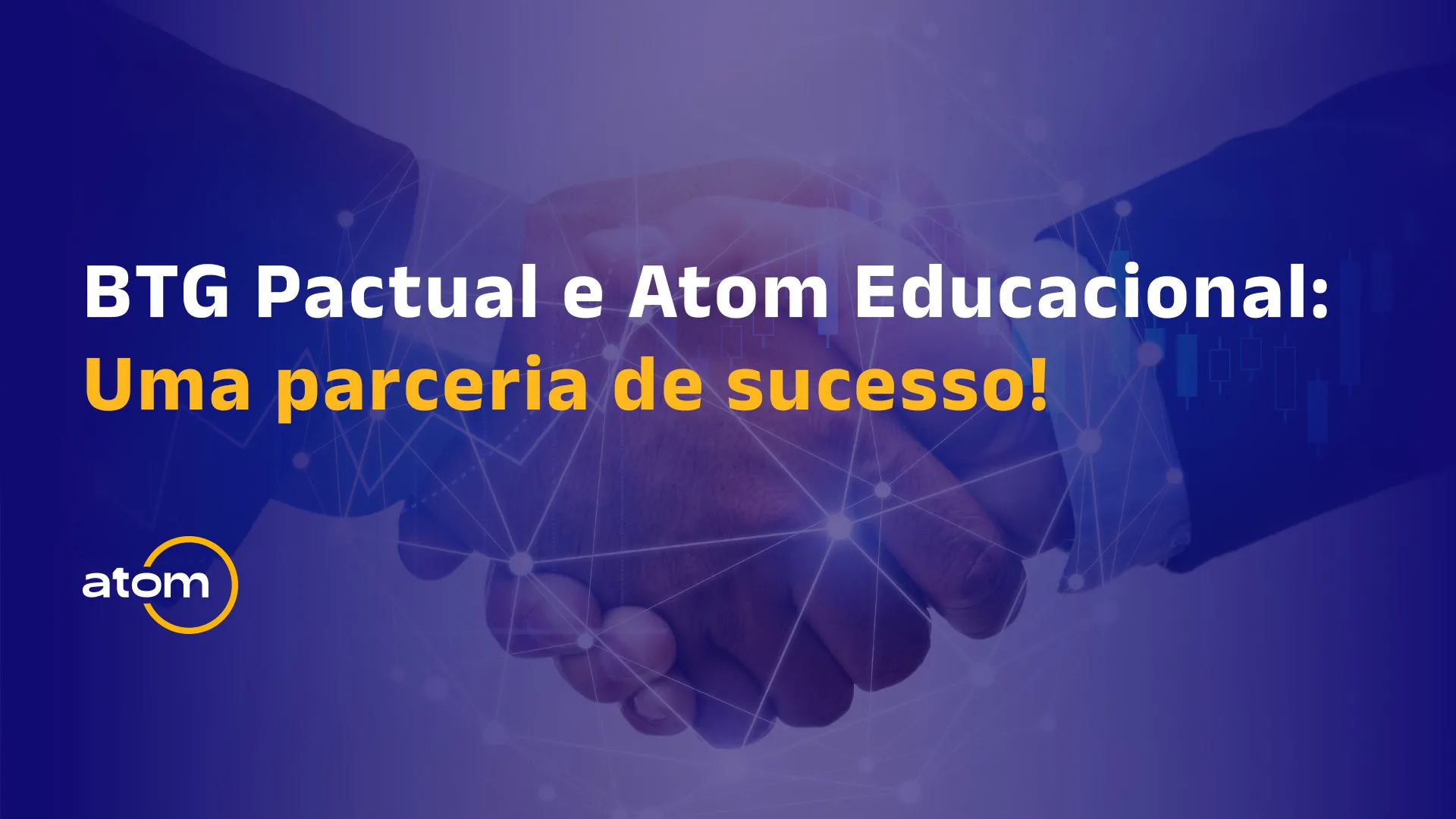BTG Pactual e Atom Educacional: uma parceria de sucesso!