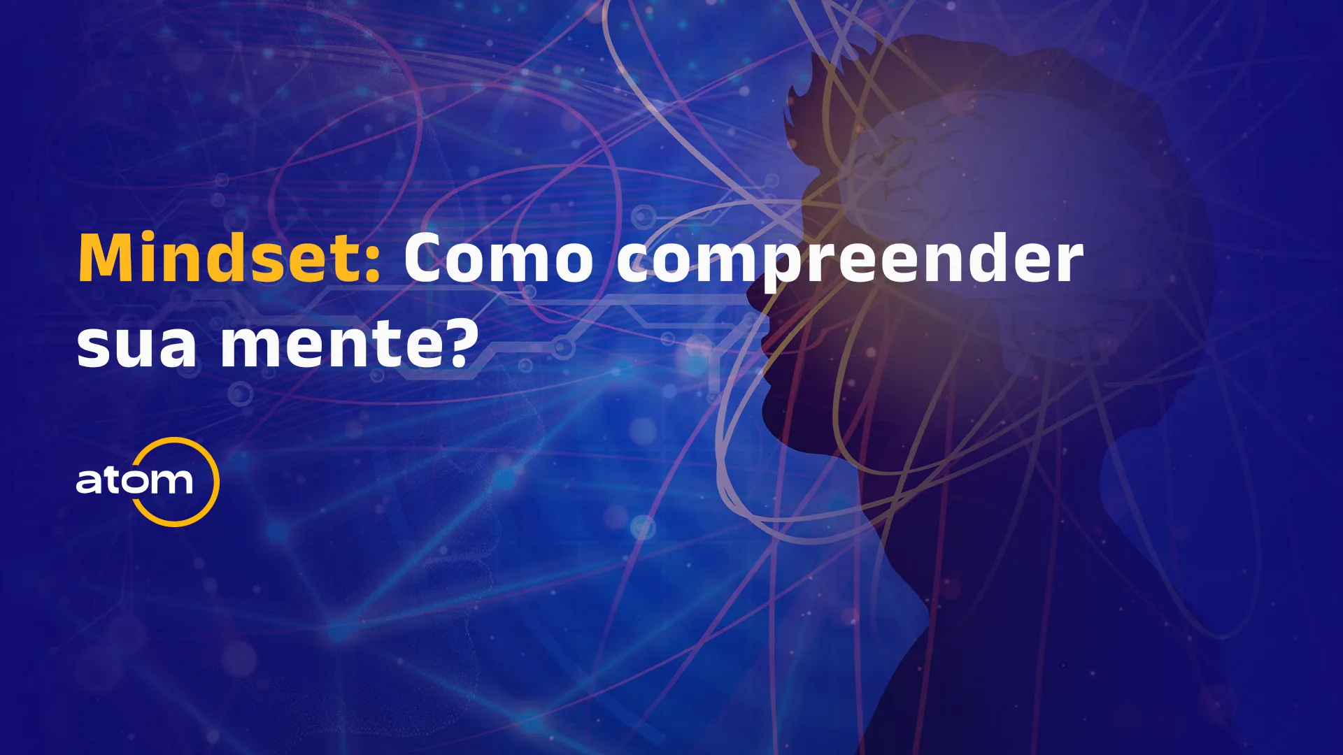 Mindset: entenda os comportamentos da sua mente