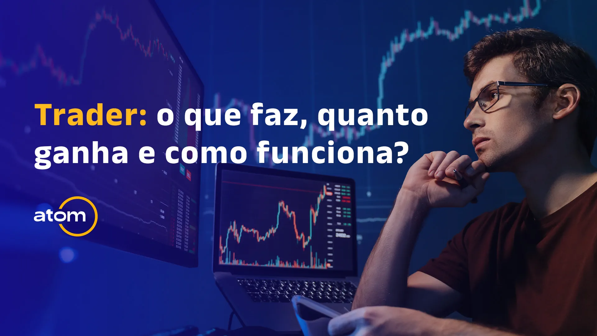 Trader: o que faz, quanto ganha e como funciona?