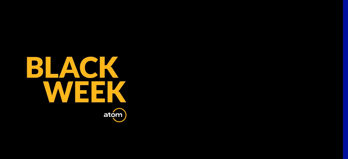 Black Week: semana de promoções!