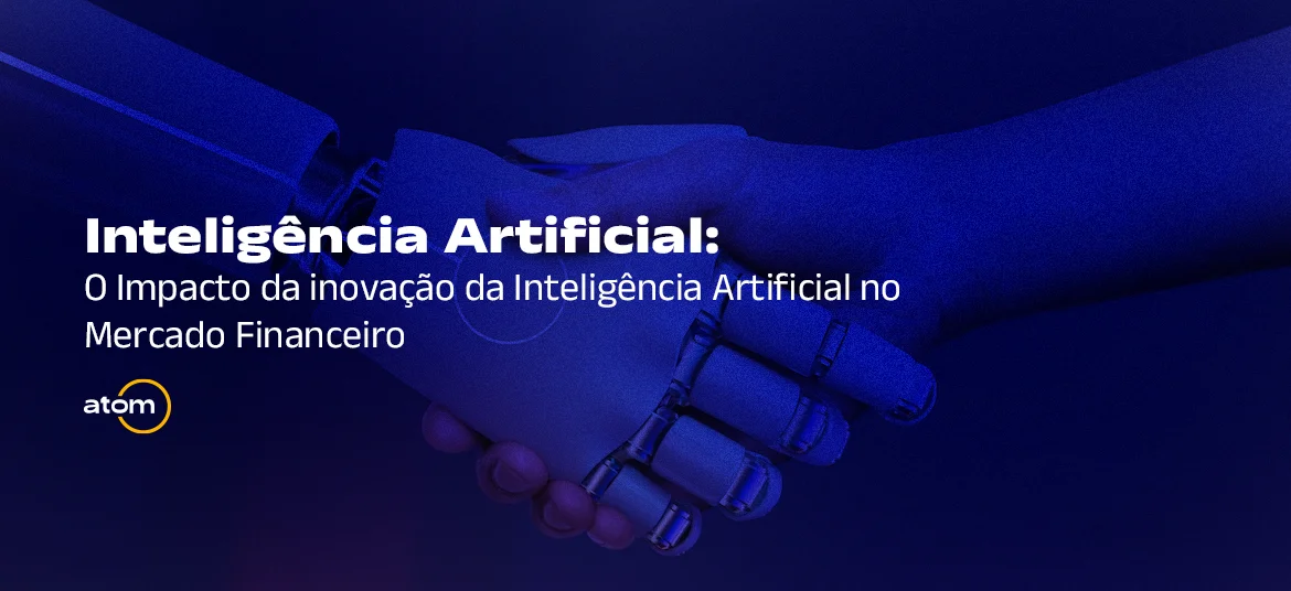 Inteligência Artificial: O Impacto da inovação da Inteligência Artificial no Mercado Financeiro