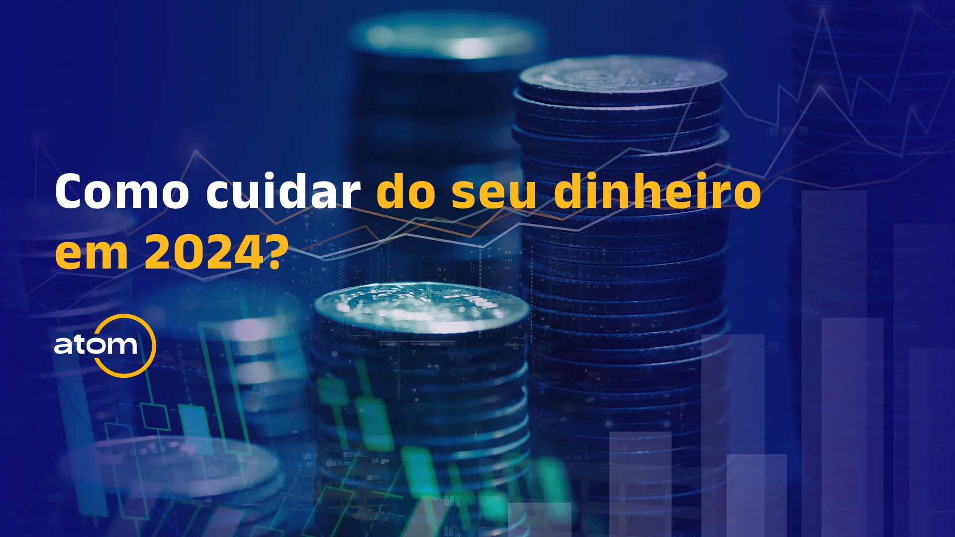 Como cuidar do seu dinheiro em 2024?