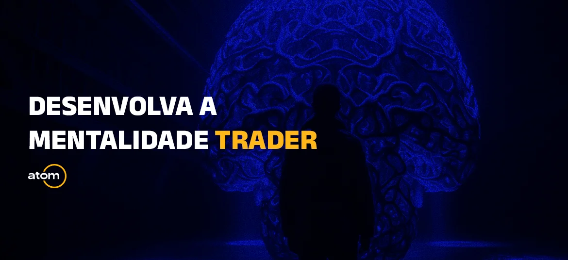 Desenvolva a mentalidade trader