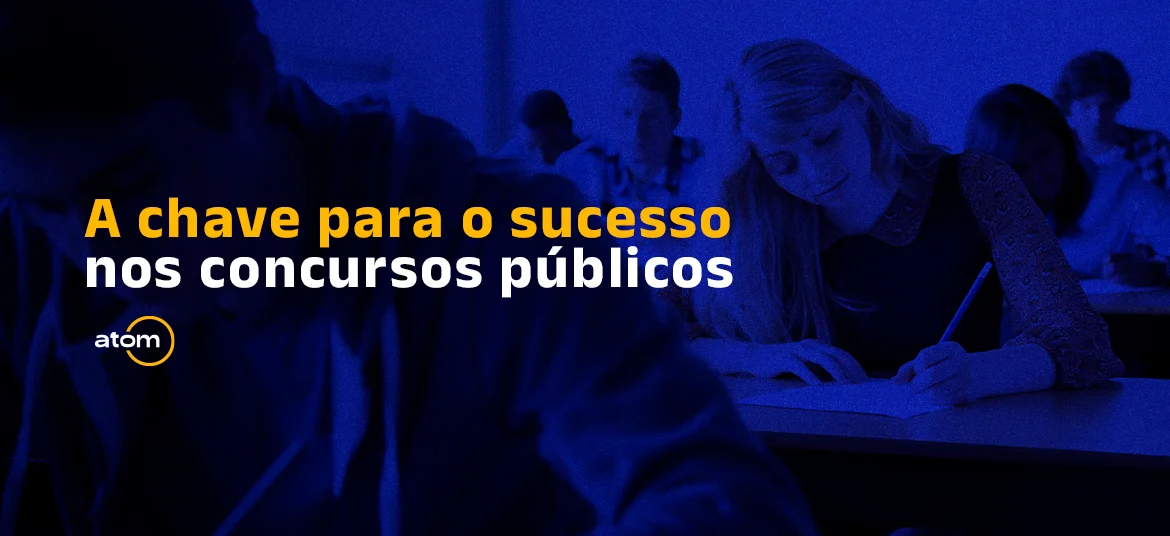 A chave para o sucesso nos concursos públicos
