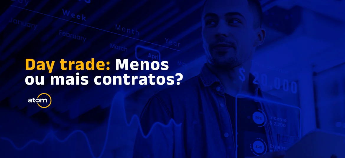 Day trade: Menos ou mais contratos