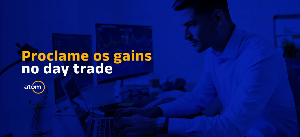 Proclame os gains no day trade
