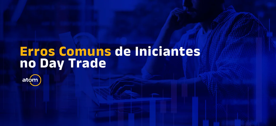 Erros comuns de iniciantes no day trade