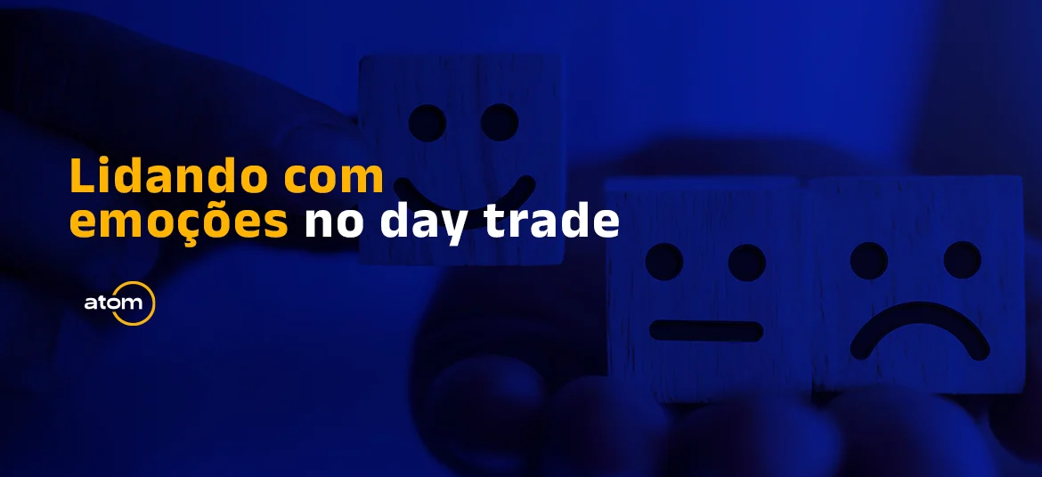 Day trade: Como lidar com as emoções?