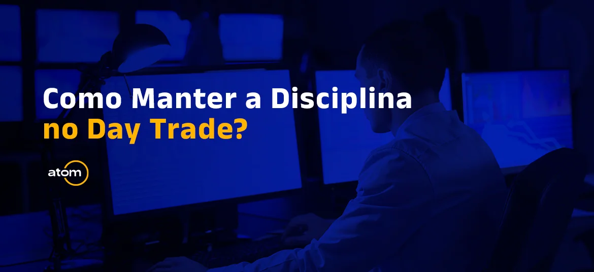 Como manter a disciplina no day trade?