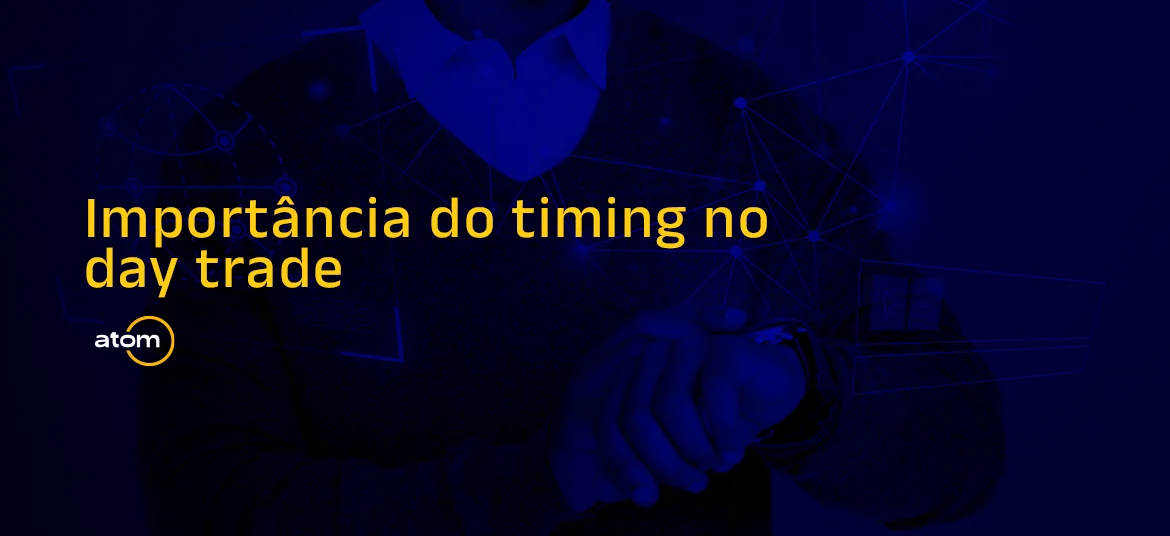 A importância do timing no day trade