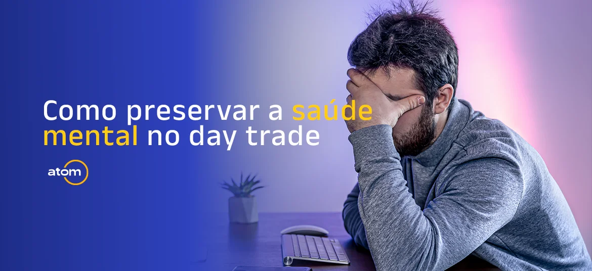 Como preservar a saúde mental no day trade